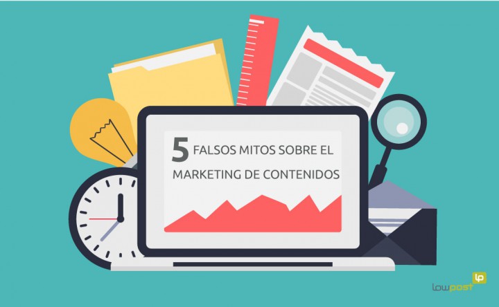5 falsos mitos sobre el Marketing de Contenidos